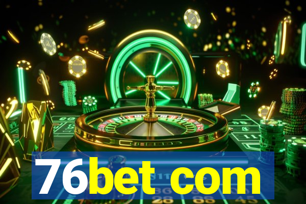 76bet com